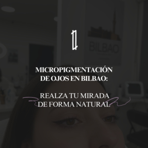 Micropigmentación de ojos Bilbao